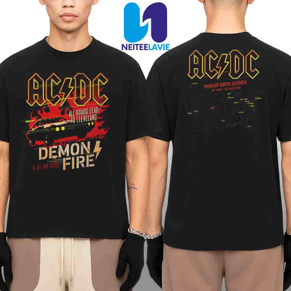 AC/DC PWR UP North America Tour All Roads Lead to Cleveland With Demon Fire Merchandise Unisex T-Shirt AC/DC PWR UP North America Tour All Roads Lead to Cleveland With Demon Fire Merchandise Unisex T-Shirt
