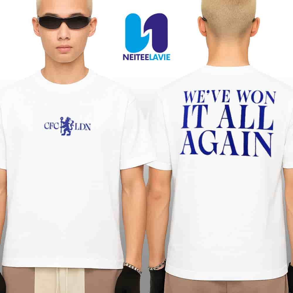 Chelsea FC We've Won It All Again Graphic Merch Unisex T-Shirt Chelsea FC We've Won It All Again Graphic Merch Unisex T-Shirt