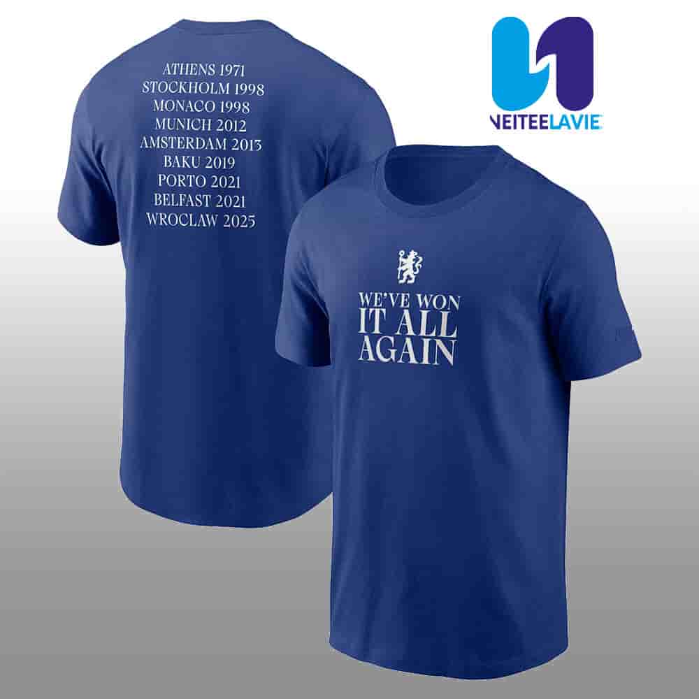 Chelsea FC We've Won It All Again History Graphic Merch Two Sided Unisex T-Shirt Chelsea FC We've Won It All Again History Graphic Merch Two Sided Unisex T-Shirt