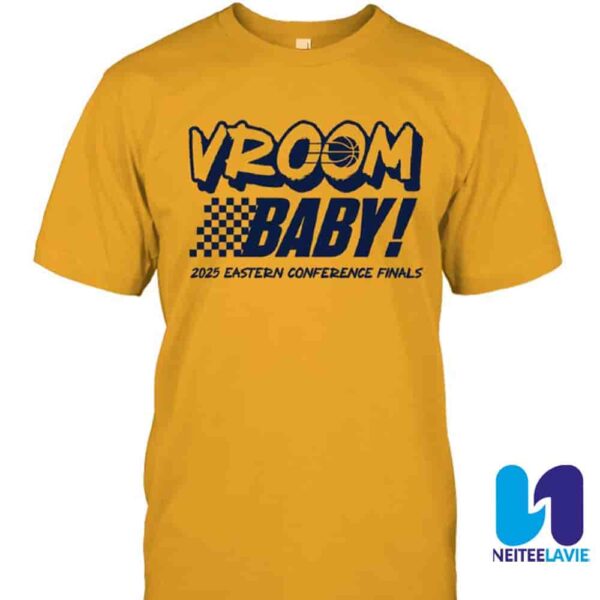Indiana Pacers Vroom Baby 2025 Eastern Conference Finals Merchandise Unisex T-Shirt