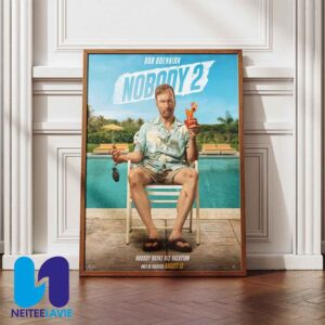 New Poster For Nobody 2 In Theaters On August 15 2025 Nobody Ruins His Vacation Home Decor Poster Canvas