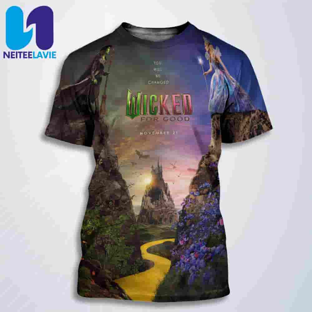 Official Poster Wicked For Good You Will Be Changed Release In Theaters On November 21 2025 All Over Print T-Shirt Official Poster Wicked For Good You Will Be Changed Release In Theaters On November 21 2025 All Over Print T-Shirt