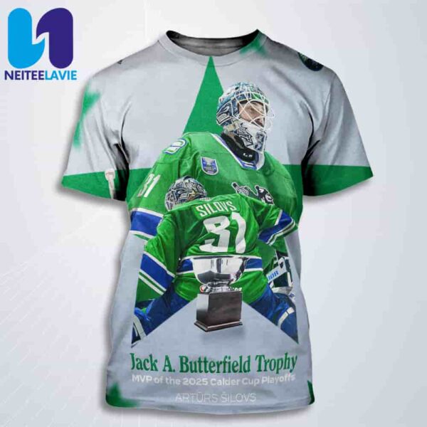 Congrats Arturs Silovs Win Jack A. Butterfield Trophy MVP Of The 2025 AHL Calder Cup Playoffs All Over Print T-Shirt