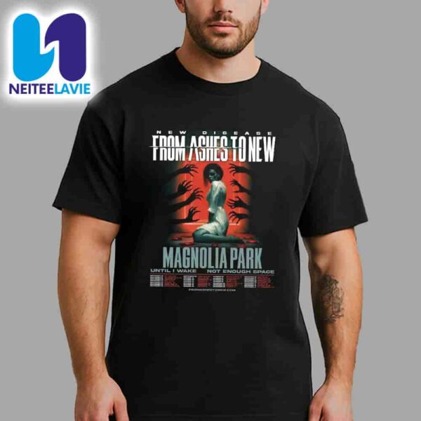 From Ashes To New Disease Tour Dates List 2025 With Magnolia Park Merchandise Unisex T-Shirt