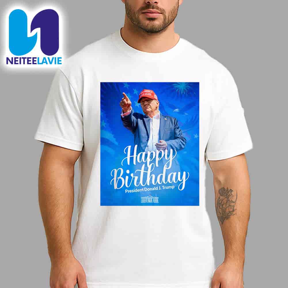 Happy Birthday to Donald Trump President of the United States Merchandise Unisex T-Shirt Happy Birthday to Donald Trump President of the United States Merchandise Unisex T-Shirt