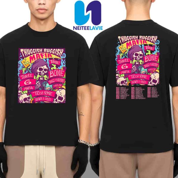 Three 6 Mafia The Thuggish Ruggish Mafia Tour Dates List 2025 With Bone Thugs-N-Harmony And Tech N9ne x DJ Quik Merch Two Sided Unisex T-Shirt
