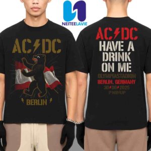 AC/DC PWR/UP World Tour 2025 Venue Tee In Berlin Germany On June 30 At Olympiastadion Have A Drink On Me Merchandise Unisex T-Shirt