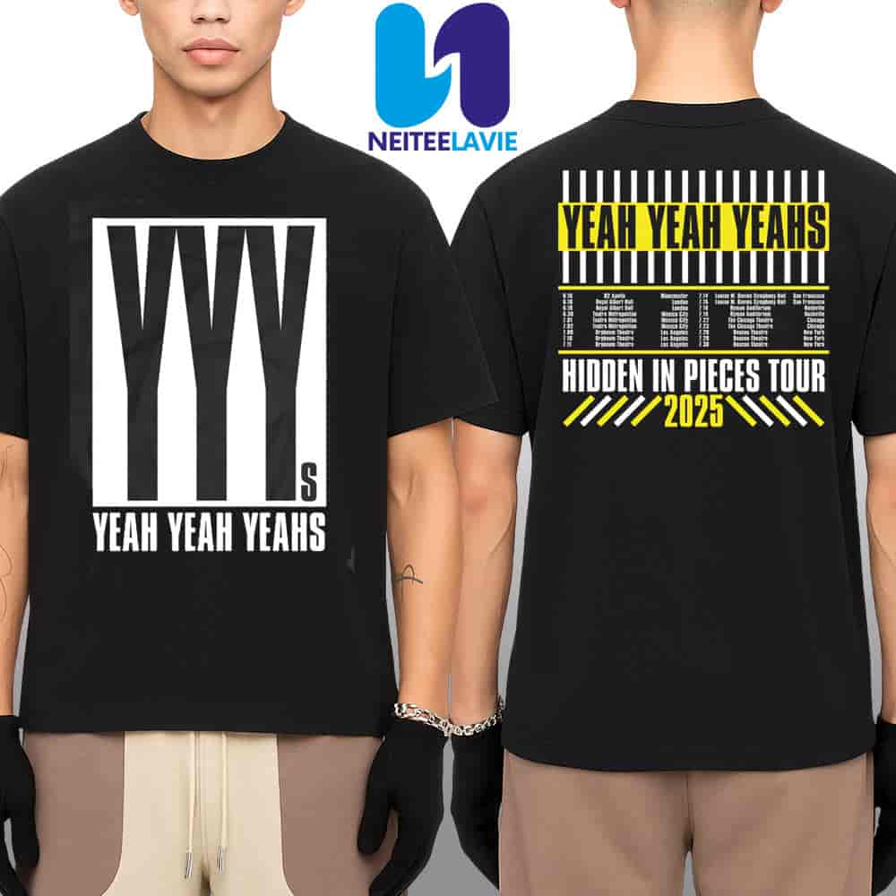 Yeah Yeah Yeahs Hidden In Pieces Tour Dated List 2025 Merchandise Two Sided T-Shirt Yeah Yeah Yeahs Hidden In Pieces Tour Dated List 2025 Merchandise Two Sided T-Shirt